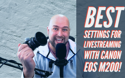 The Best Settings For Livestreaming With The Canon EOS M200