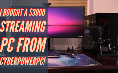 I Bought a $3000 Streaming PC – A Review of CyberPowerPC