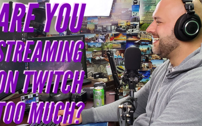 Are You Streaming on Twitch Too Much?