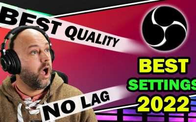 The BEST HIGHEST QUALITY Settings for OBS in 2022 – My Yearly OBS Settings Update Video!
